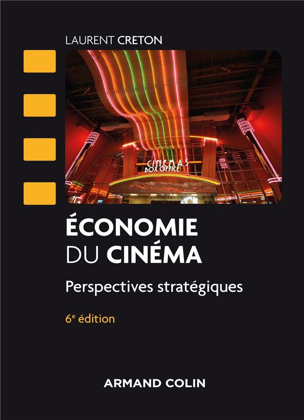 Economie du cinéma. Perspectives stratégiques, 6e édition
