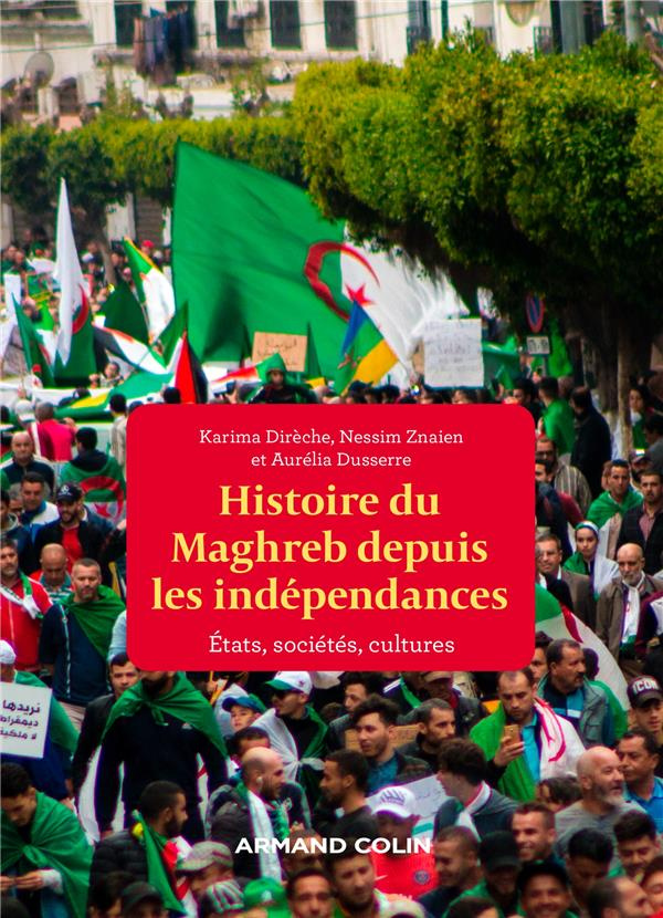 Histoire du Maghreb depuis les indépendances. Etats, société, cultures