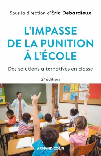 L'impasse de la punition à l'école. Des solutions alternatives en classe, 2e édition