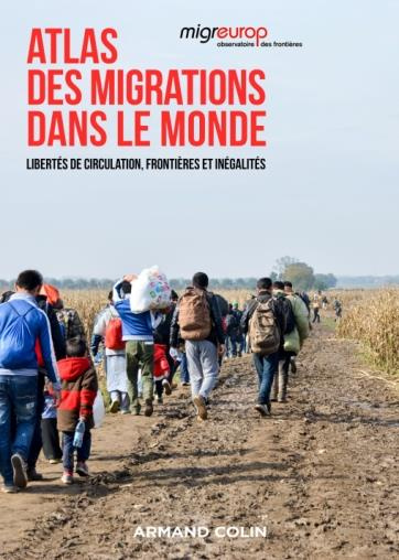Atlas des migrations dans le monde. Libertés de circulation, frontières, inégalités