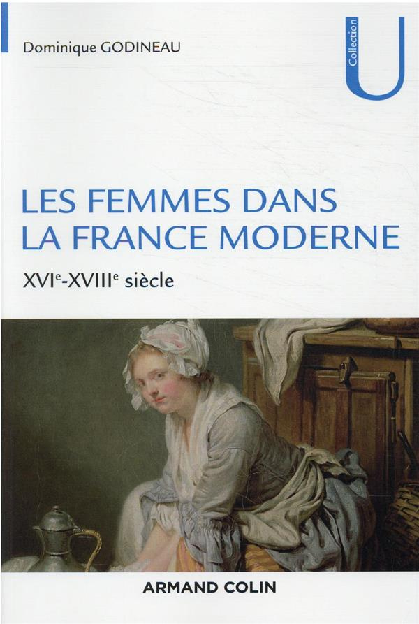 Les femmes dans la France moderne. XVIe-XVIIIe siècle