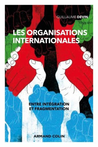Les organisations internationales. Entre intégration et différenciation
