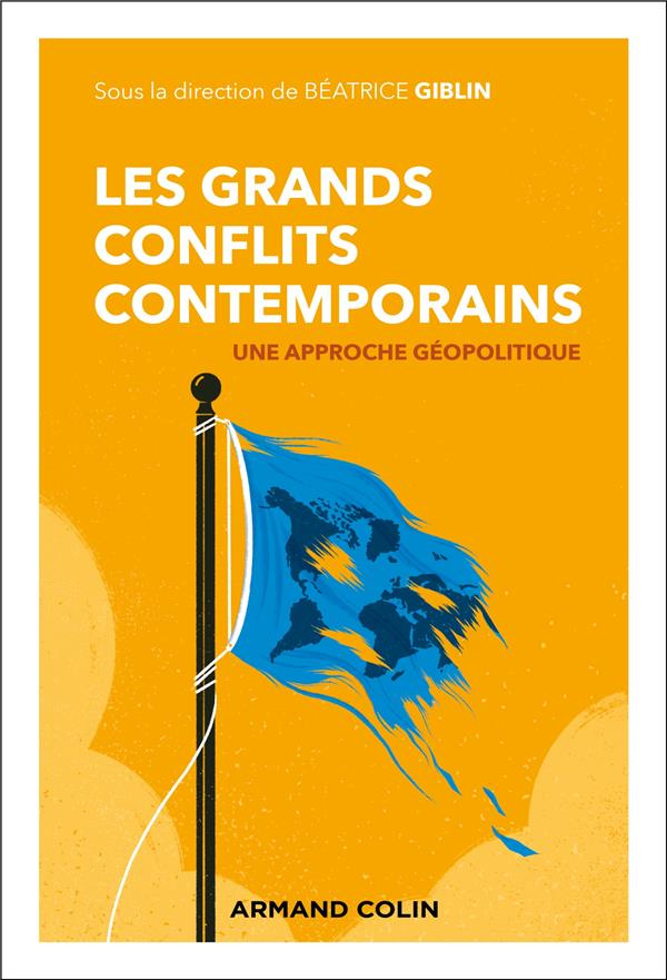 Les grands conflits contemporains. Une approche géopolitique