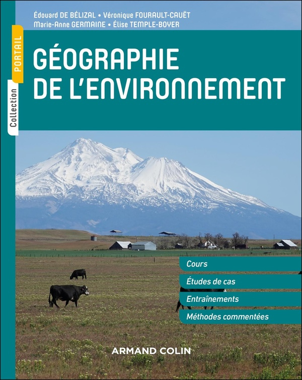 Géographie de l'environnement. Cours, études de cas, entraînements, méthodes commentées