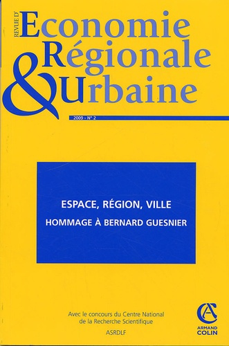Revue d'économie régionale et urbaine N° 2/2009 : Espace, région, ville. Hommage à Bernard Guesnier