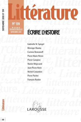 Littérature N° 159, Septembre 2010 : Ecrire l'histoire