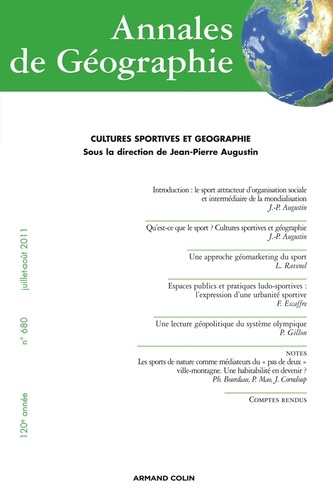 Annales de Géographie N° 680 juillet-août 2011 120e année : Cultures sportives et géographie