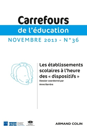 Carrefours de l'éducation N° 36, novembre 2013 : Les établissements scolaires à l'heure des "disposi
