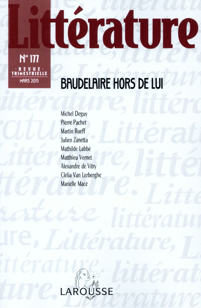 Littérature N° 177, Mars 2015 : Baudelaire hors de lui