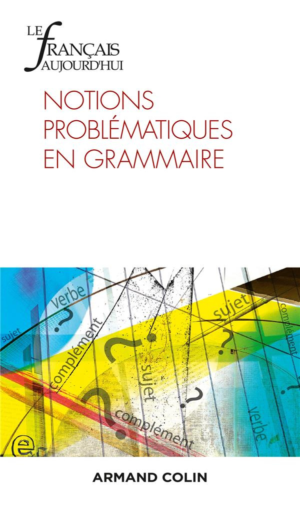 Le français aujourd'hui N° 214 , septembre 2021 : Notions problématiques en grammaire