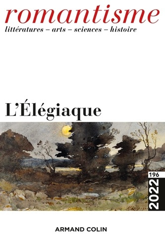 Romantisme N° 196/2022 : L'élégiaque