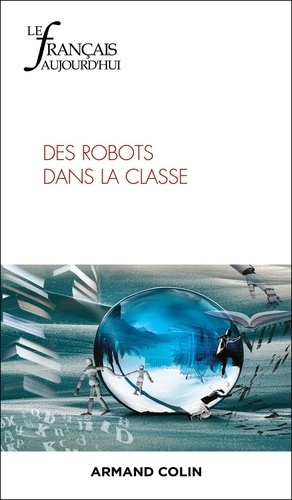 Le français aujourd'hui N° 226, septembre 2024 : Des robots dans la classe
