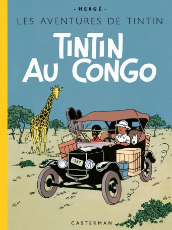 Les Aventures de Tintin : Tintin au Congo. Edition fac-similé en couleurs