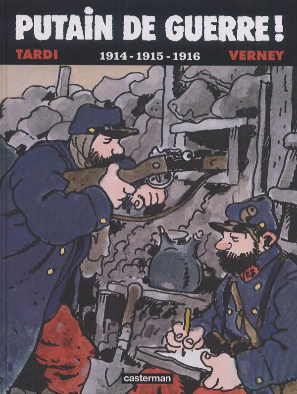 Putain de guerre ! Tome 1 : 1914-1915-1916