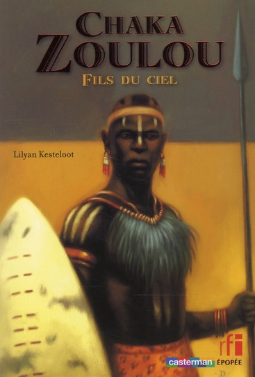 Chaka Zoulou. Fils du ciel