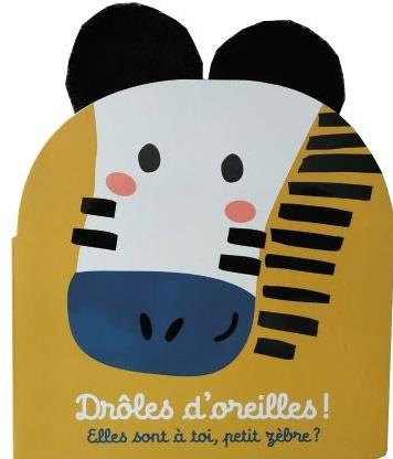 Drôles d'oreilles ! Elles sont à toi, petit zèbre ?
