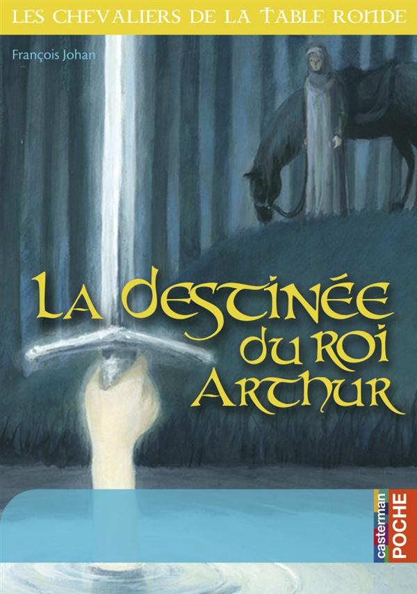 La destinée du roi Arthur