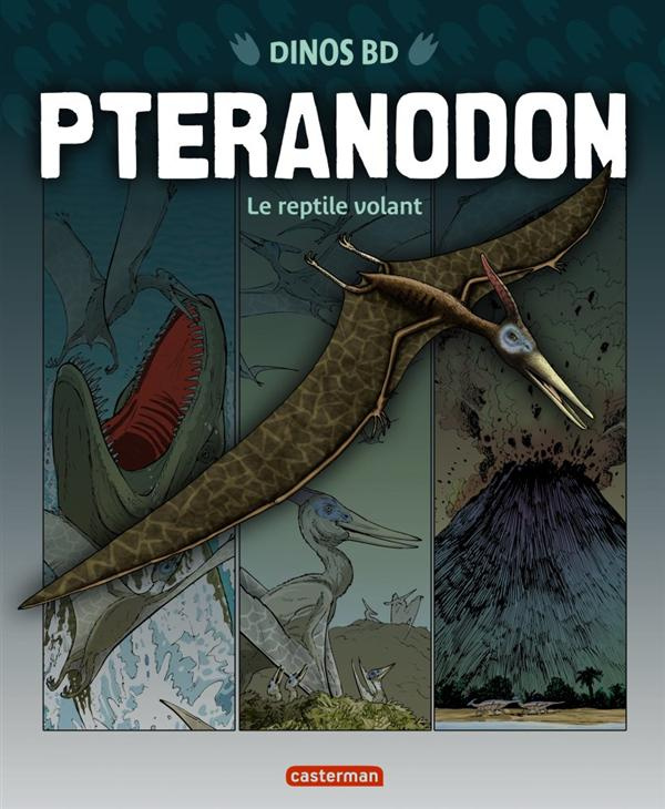 Ptéranodon. Le reptile volant