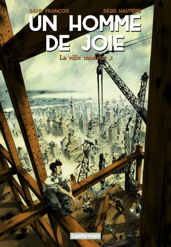 Un homme de joie Tome 1 : La ville monstre