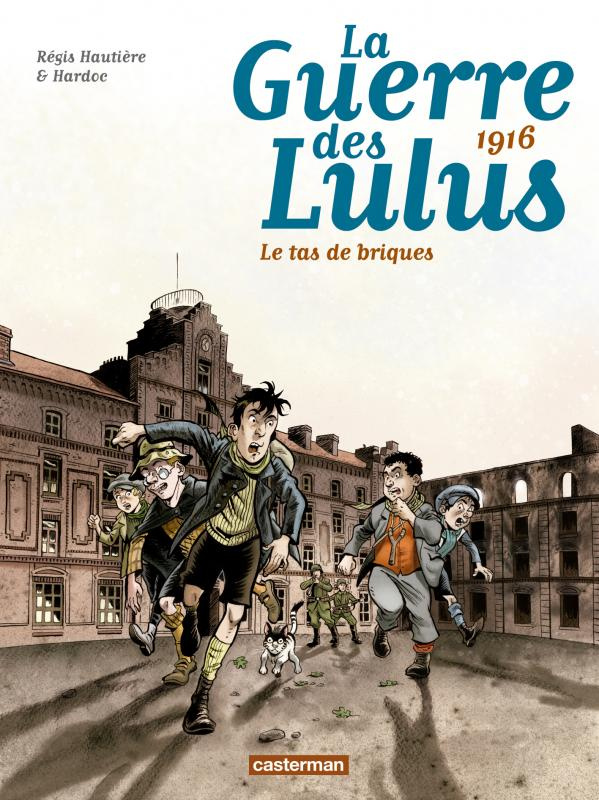 La guerre des Lulus Tome 3 : 1916. Le tas de briques