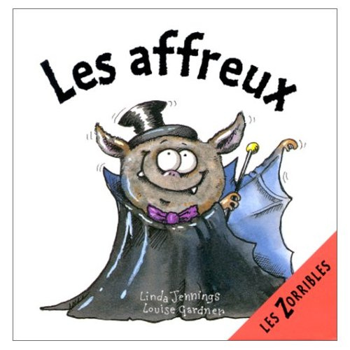 Les zorribles : Les affreux