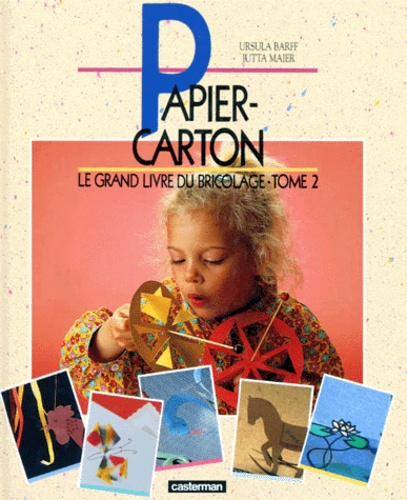 LE GRAND LIVRE DU BRICOLAGE. Tome 2, Papier-carton