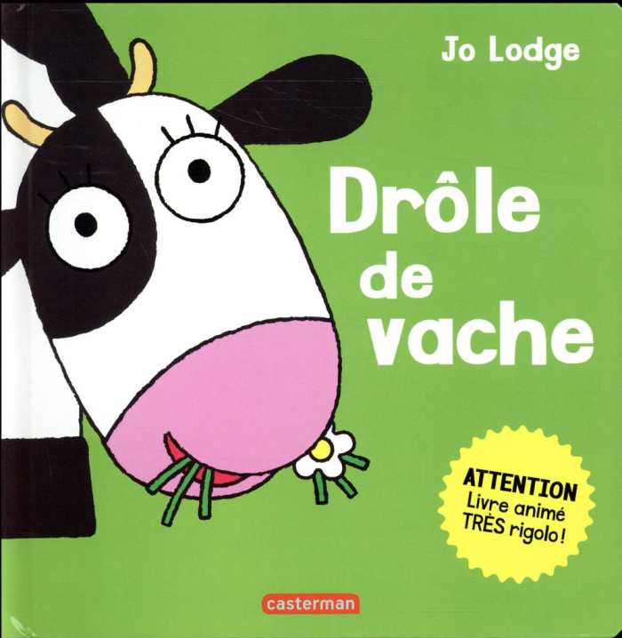 Drôle de vache. Attention, livre animé très rigolo !