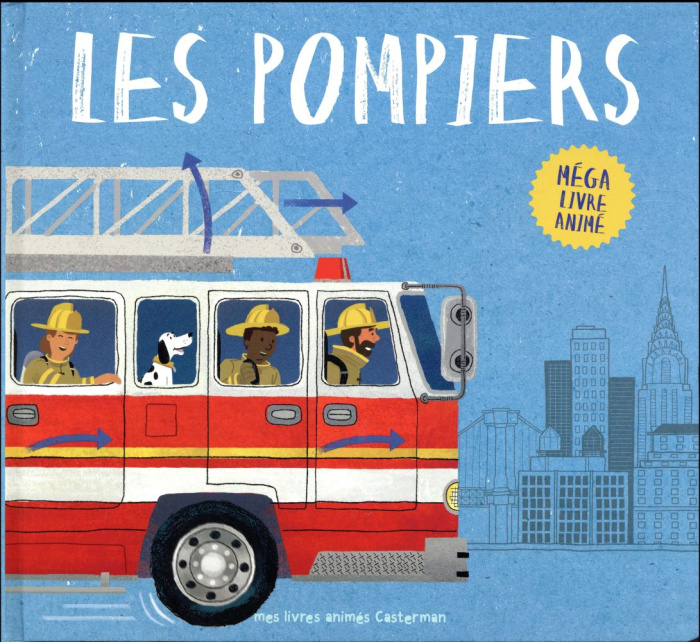 Les pompiers. Méga livre animé