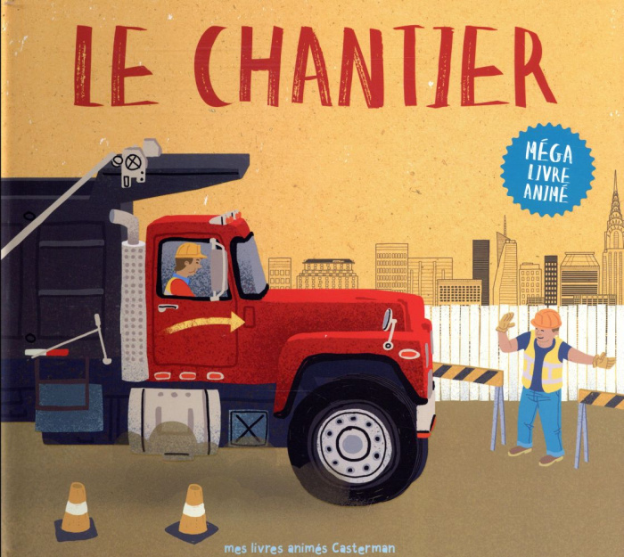Le chantier. Méga livre animé