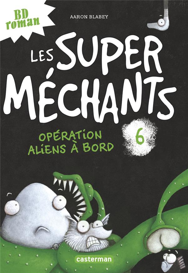 Les super méchants Tome 6 : Opération aliens à bord