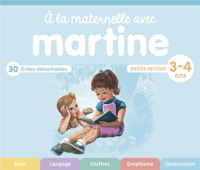 A la maternelle avec Martine. Petite Section