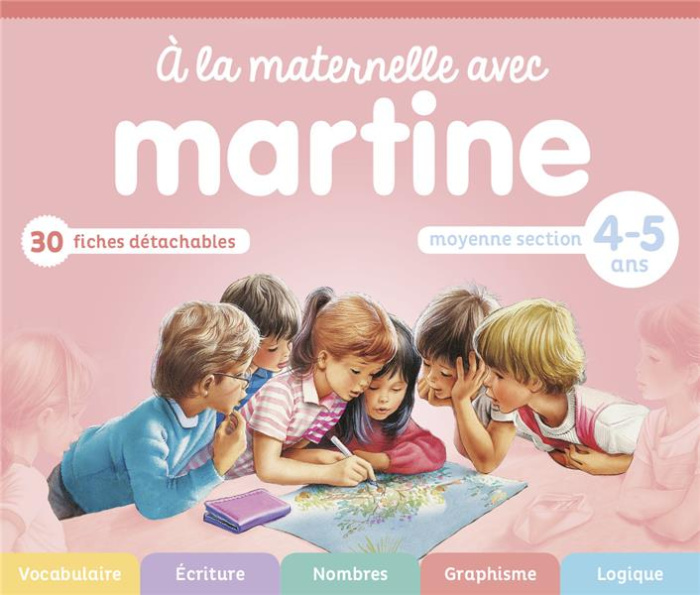 A la maternelle avec Martine. Moyenne section 4-5 ans