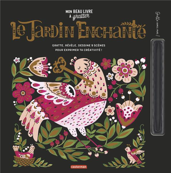 Le jardin enchanté. Gratte, révèle, dessine 9 scènes pour exprimer ta créativité ! Avec un stylet