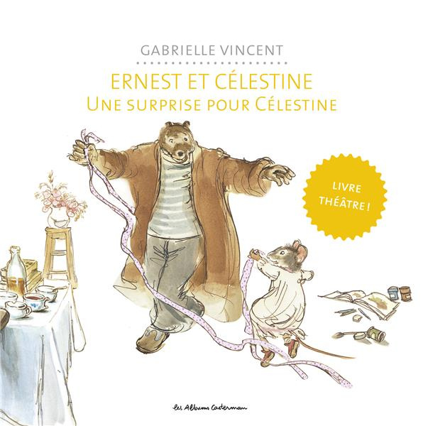 Ernest et Célestine : Une surprise pour Célestine. Livre théâtre