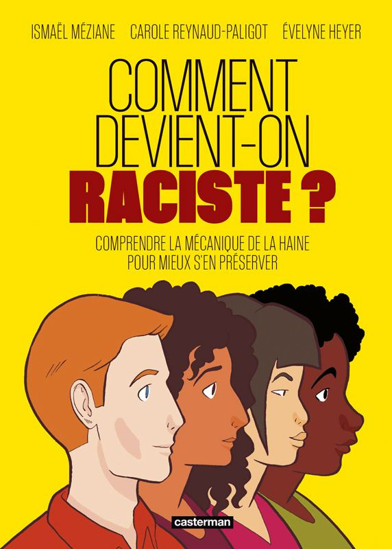 Comment devient-on raciste ? Comprendre la mécanique de la haine pour mieux s'en préserver