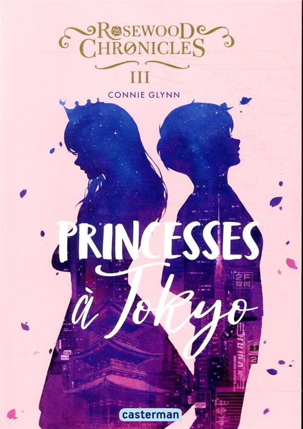 Rosewood Chronicles Tome 3 : Princesses à Tokyo
