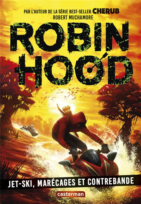 Robin Hood Tome 3 : Jet-ski, marécages et contrebande