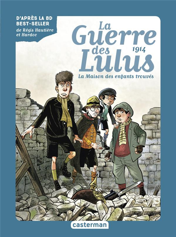 La Guerre des Lulus Tome 1 : 1914, la maison des enfants trouvés