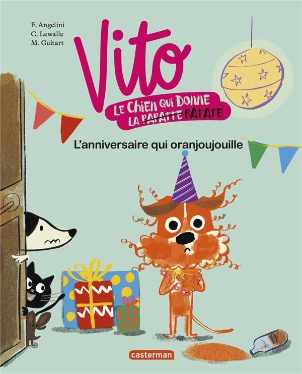 Vito, le chien qui donne la patate Tome 2 : L'anniversaire qui oranjoujouille