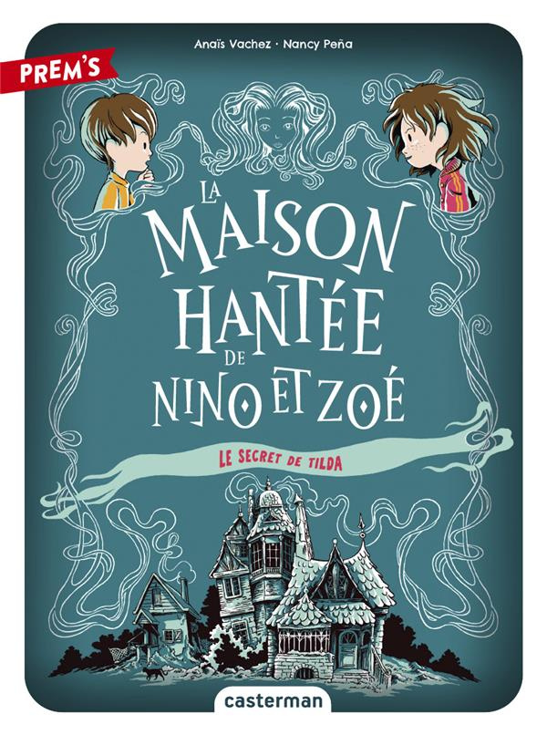 La Maison hantée de Nino et Zoé Tome 2 : Le secret de Tilda