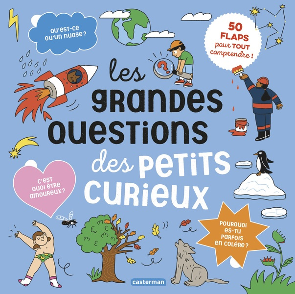 Les grandes questions des petits curieux. 50 flaps pour tout comprendre