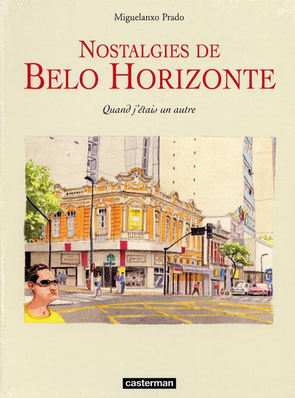 Nostalgies de Belo Horizonte. Quand j'étais un autre