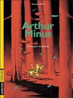 Arthur Minus Tome 3 : L'esprit de la forêt