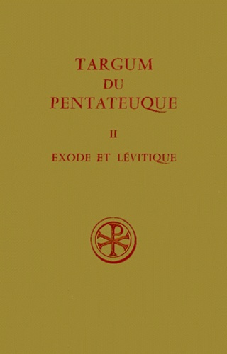 TARGUM DU PENTATEUQUE. Tome 2, Exode et Lévitique