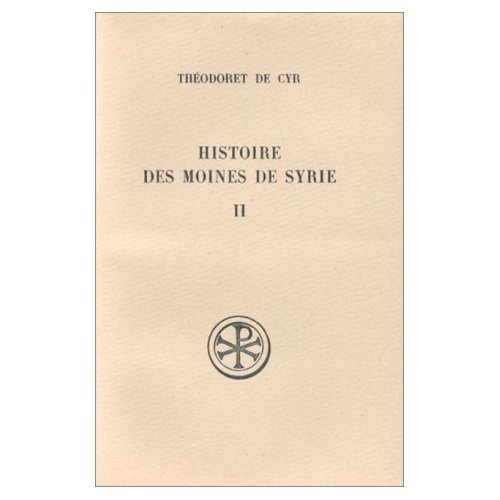 HISTOIRE DES MOINES DE SYRIE. Tome 2, Histoire philothée livres 14 à 30, Traité sur la charité livre