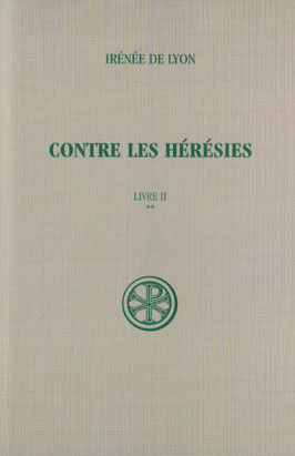 CONTRE LES HERESIES. Livre 2, Tome 2, Edition bilingue français-latin