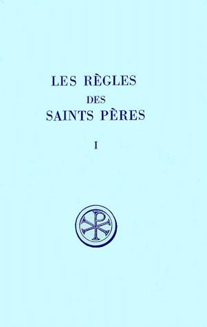 LES REGLES DES SAINTS PERES. Tome 1, Trois règles de lérins au Vème siécle