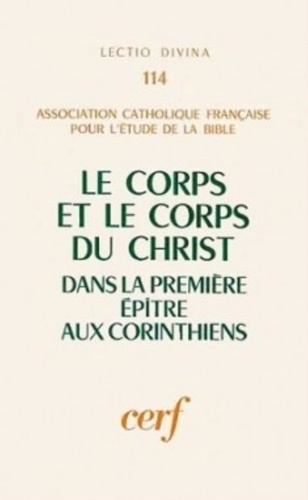 LE CORPS ET LE CORPS DU CHRIST DANS LA PREMIÈRE ÉPÎTRE AUX CORINTHIENS