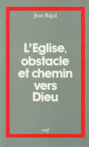 L'EGLISE. Obstacle et chemin vers Dieu, 3ème édition