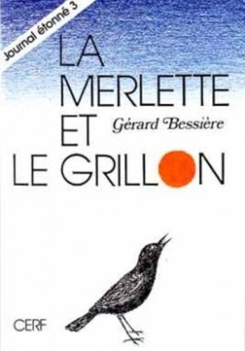 JOURNAL ETONNE. Tome 3, La merlette et le grillon